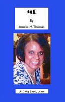 ME (By Amelia M. Thomas)