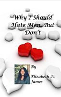 Why I Should Hate Men, But Don’t