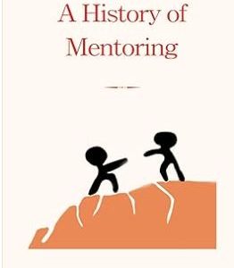 A History of Mentoring (In Search of Honor) by Ronald A. Wilson